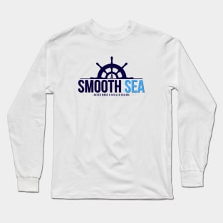A Smooth Sea Never Made A Skilled Sailor Long Sleeve T-Shirt